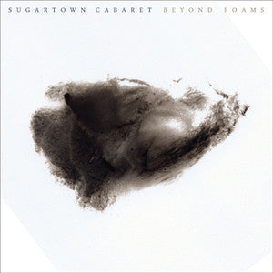 Sugartown Cabaret : Beyond Foams (CD, Album)