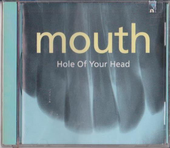 Mouth (4) : Hole Of Your Head (CD, Album)
