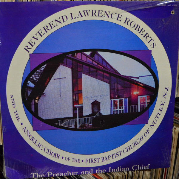 Reverend Lawrence Roberts* And The Angelic Choir Of The First Baptist Church Of Nutley, N.J.* : The Preacher And The Indian Chief (LP, Album)