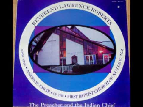 Reverend Lawrence Roberts* And The Angelic Choir Of The First Baptist Church Of Nutley, N.J.* : The Preacher And The Indian Chief (LP, Album)