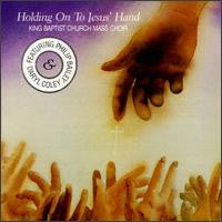 King Baptist Church Mass Choir : Holding On To Jesus' Hand (LP, Album)