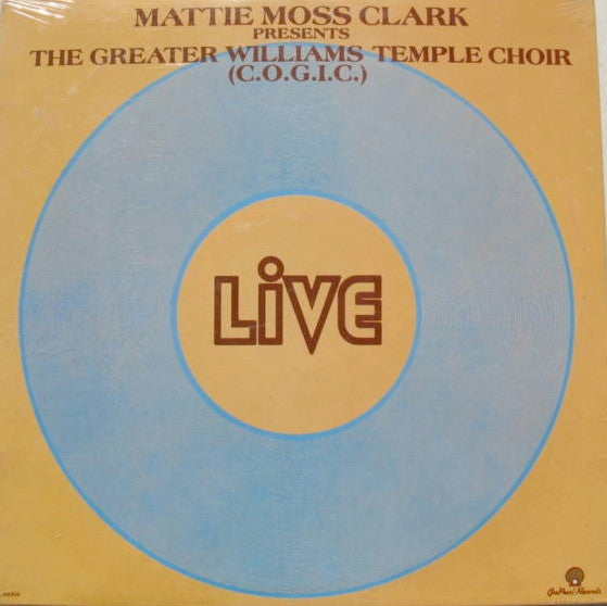 Mattie Moss Clark Presents The Greater Williams Temple Choir (C.O.G.I.C.) : Live (LP, Album)