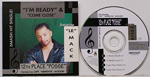 12th Place "Posse" Introducing Capt. "Arimenta" Jackson Featuring "Le" Mack : I'm Ready / Come Close (CD, Single)