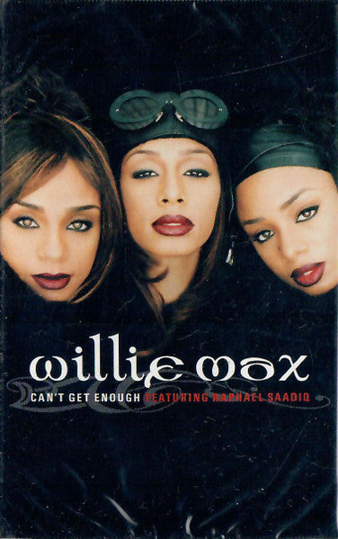 Willie Max Featuring Raphael Saadiq : Can't Get Enough (Cass, Single)