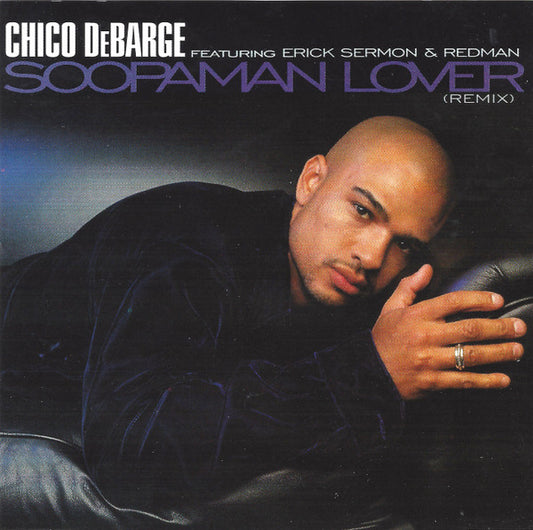 Chico DeBarge Featuring Erick Sermon & Redman : Soopaman Lover (Remix) (CD, Maxi)