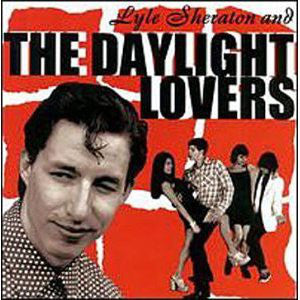 The Daylight Lovers : Lyle Sheraton And The Daylight Lovers (LP, Album)