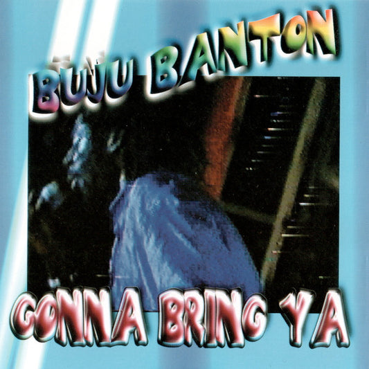Buju Banton : Gonna Bring Ya (CD, Album, Unofficial)