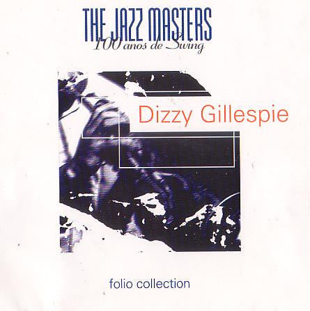 Dizzy Gillespie : The Jazz Masters - 100 Años De Swing (CD, Comp)