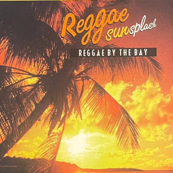 Various : Reggae Sunsplash: Reggae By The Bay (CD, Comp)