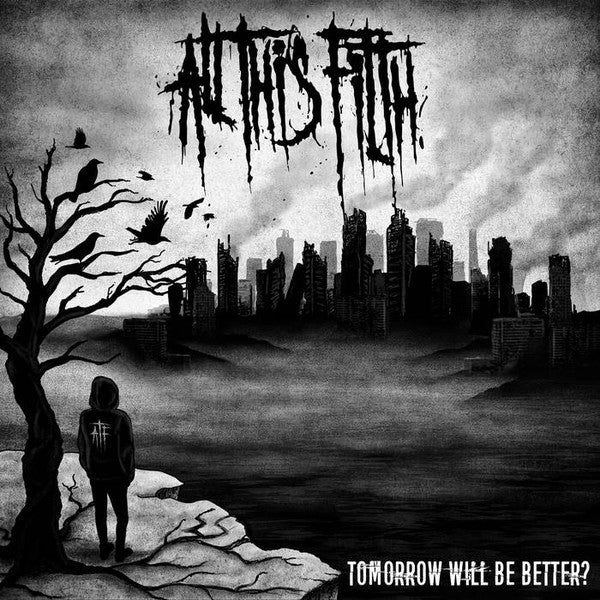 All This Filth : Tomorrow Will Be Better? (CD, Album)