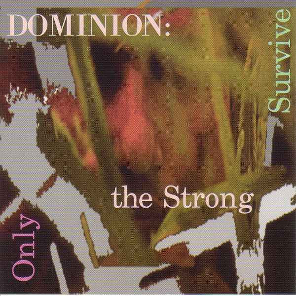 Dominion (2) : Only The Strong Survive (CD, Album)