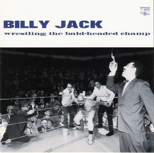 Billy Jack (3) : Wrestling The Bald-Headed Champ (CD, Album)