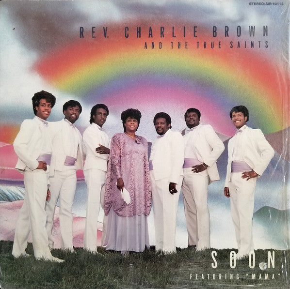 Rev. Charlie Brown & The True Saints : Soon (LP, Album)