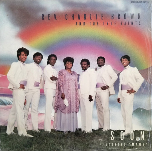 Rev. Charlie Brown & The True Saints : Soon (LP, Album)