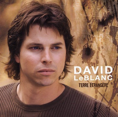 David LeBlanc : Terre Etrangère (CD, Album)