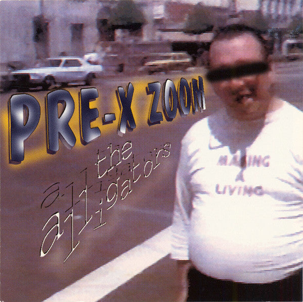 The Alligators (8) : Pre-X Zoom (CD, Album)