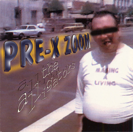 The Alligators (8) : Pre-X Zoom (CD, Album)