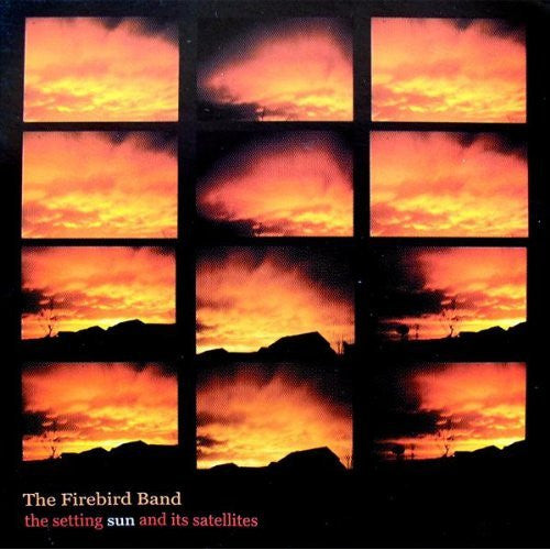 The Firebird Band : The Setting Sun And Its Satellites (LP, Album)