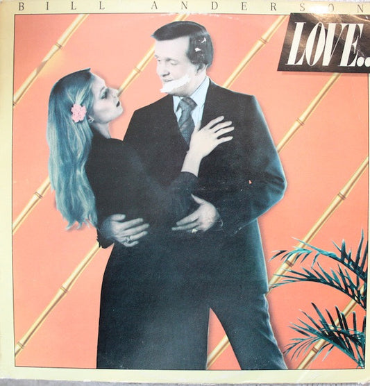 Bill Anderson (2) : Love... & Other Sad Stories (LP, Album)