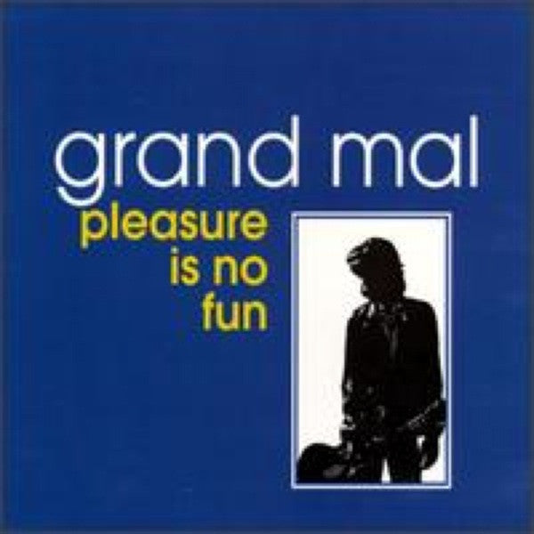 Grand Mal (4) : Pleasure Is No Fun (CD, Album, Dig)