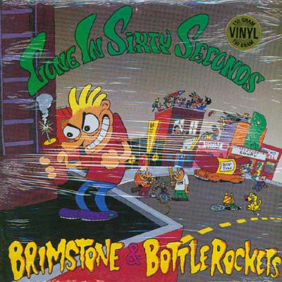 Gone In Sixty Seconds : Brimstone And Bottle Rockets (LP)
