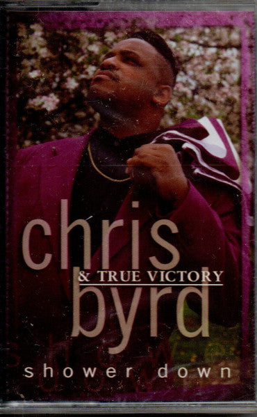 Chris Byrd : Shower Down (Cass, Album)