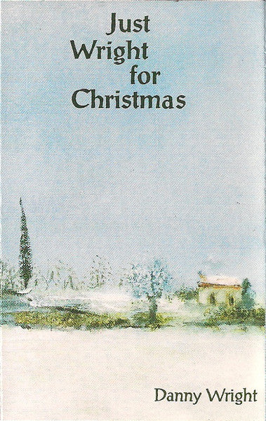 Danny Wright : Just Wright For Christmas (Cass, Album)