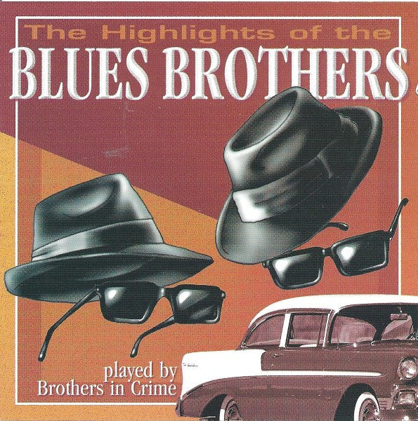 Brothers In Crime (2) : The Highlights Of The Blues Brothers (CD)