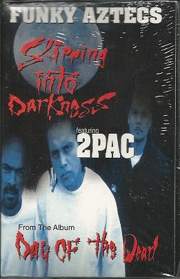 Funky Aztecs Featuring 2Pac : Slipping In To Darkness (Cass, Single)