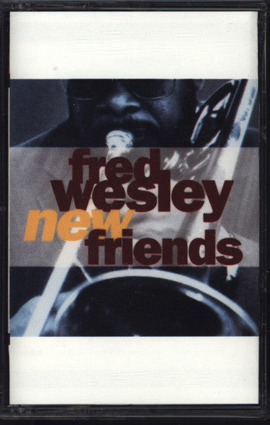 Fred Wesley : New Friends (Cass, Album)