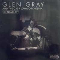 Glen Gray & The Casa Loma Orchestra : No Name Jive (LP, Comp)