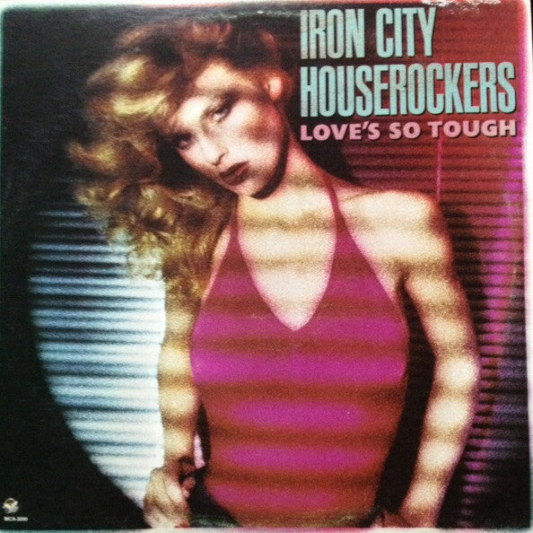 Iron City Houserockers : Love's So Tough (LP, Album)