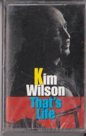 Kim Wilson : That's Life (Cass, Album)