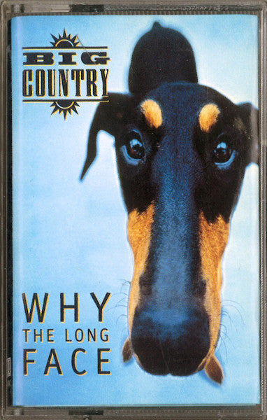 Big Country : Why The Long Face (Cass, Album)