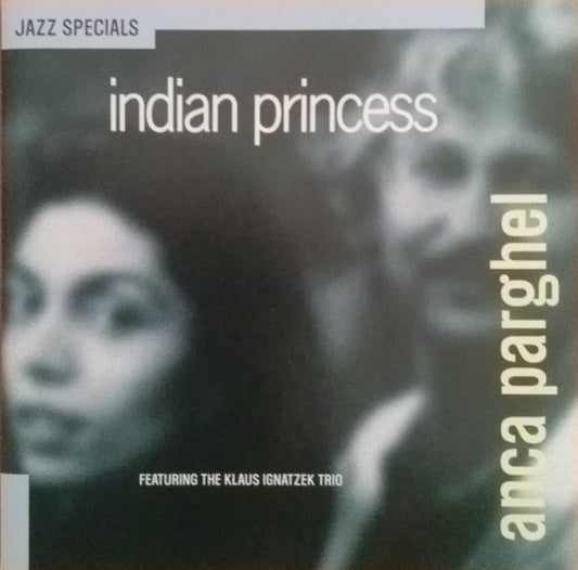 Anca Parghel Feat. Klaus Ignatzek Trio : Indian Princess (CD, Album)