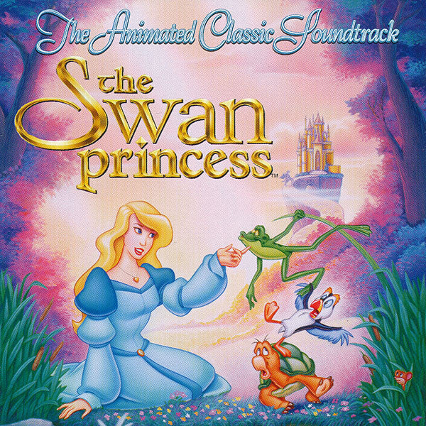Lex De Azevedo / David Zippel : The Swan Princess (The Animated Classic Soundtrack) (CD, Album)