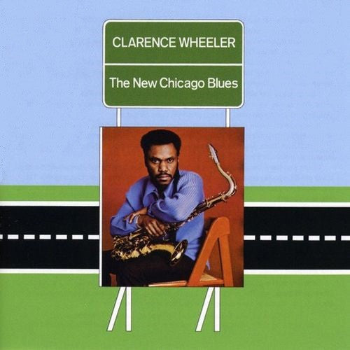 Clarence Wheeler : The New Chicago Blues (CD, RE)
