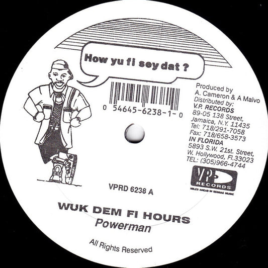 Powerman / Madd Cobra* : Wuk Dem Fi Hours / Anytime Yu Want War (12")
