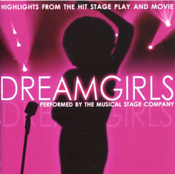 The Musical Stage Company : Dreamgirls - Highlights From The Hit Stage Play And Movie (CD, Album)