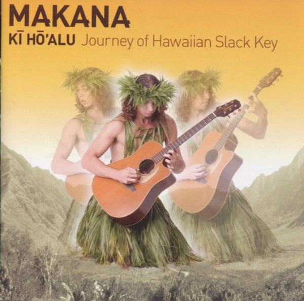Makana : Kī Hō'alu - Journey Of Hawaiian Slack Key (CD, Album, Enh)