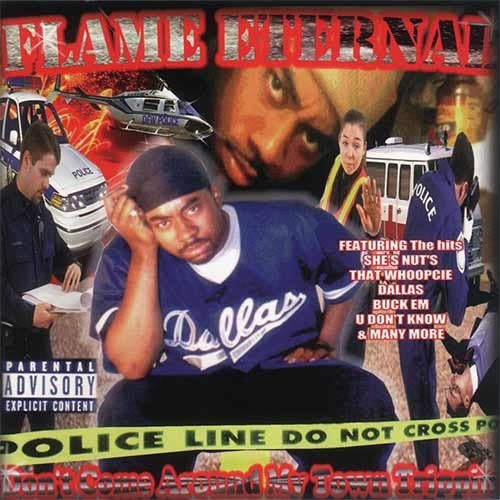 Flame Eternal : Don't Come Around My Town Trippin (CD, Album)