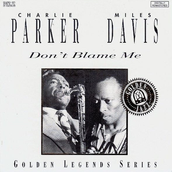 Miles Davis, Charlie Parker : Don't Blame Me (CD, Comp, RM)