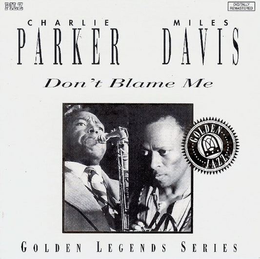 Miles Davis, Charlie Parker : Don't Blame Me (CD, Comp, RM)