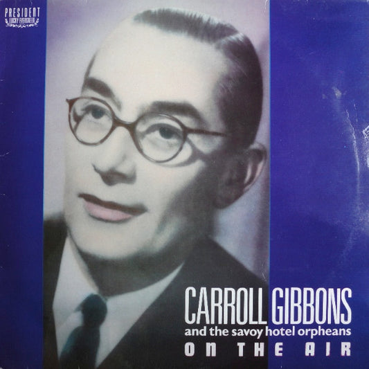Carroll Gibbons And The Savoy Hotel Orpheans* : On The Air (LP, Album)