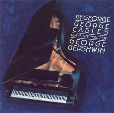 George Cables : By George: George Cables Plays The Music Of George Gershwin (LP, Album)