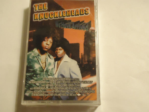 The Knuckleheads (5) : We Have Arrived (Cass, Album)