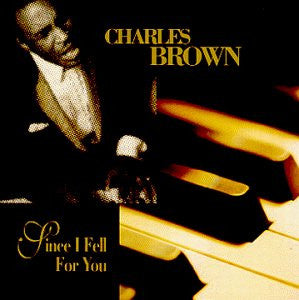 Charles Brown : Since I Fell For You (CD, Album, RE)