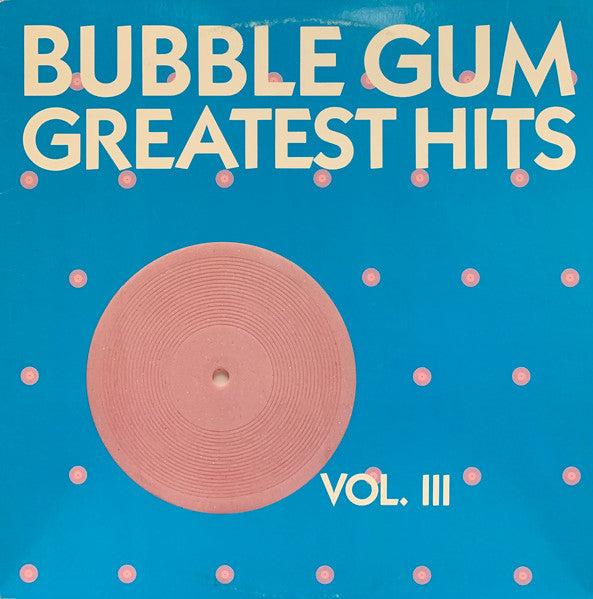 Various : Bubble Gum Greatest Hits Vol. 3 (LP, Comp)
