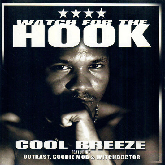 Cool Breeze (2) Featuring OutKast, Goodie Mob & Witchdoctor : Watch For The Hook (CD, Single)