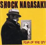Shock Nagasaki : Year Of The Spy (CD, Album)